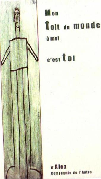 Mon toit du monde à moi c'est toi - Alex - La compagnie de l'Autre