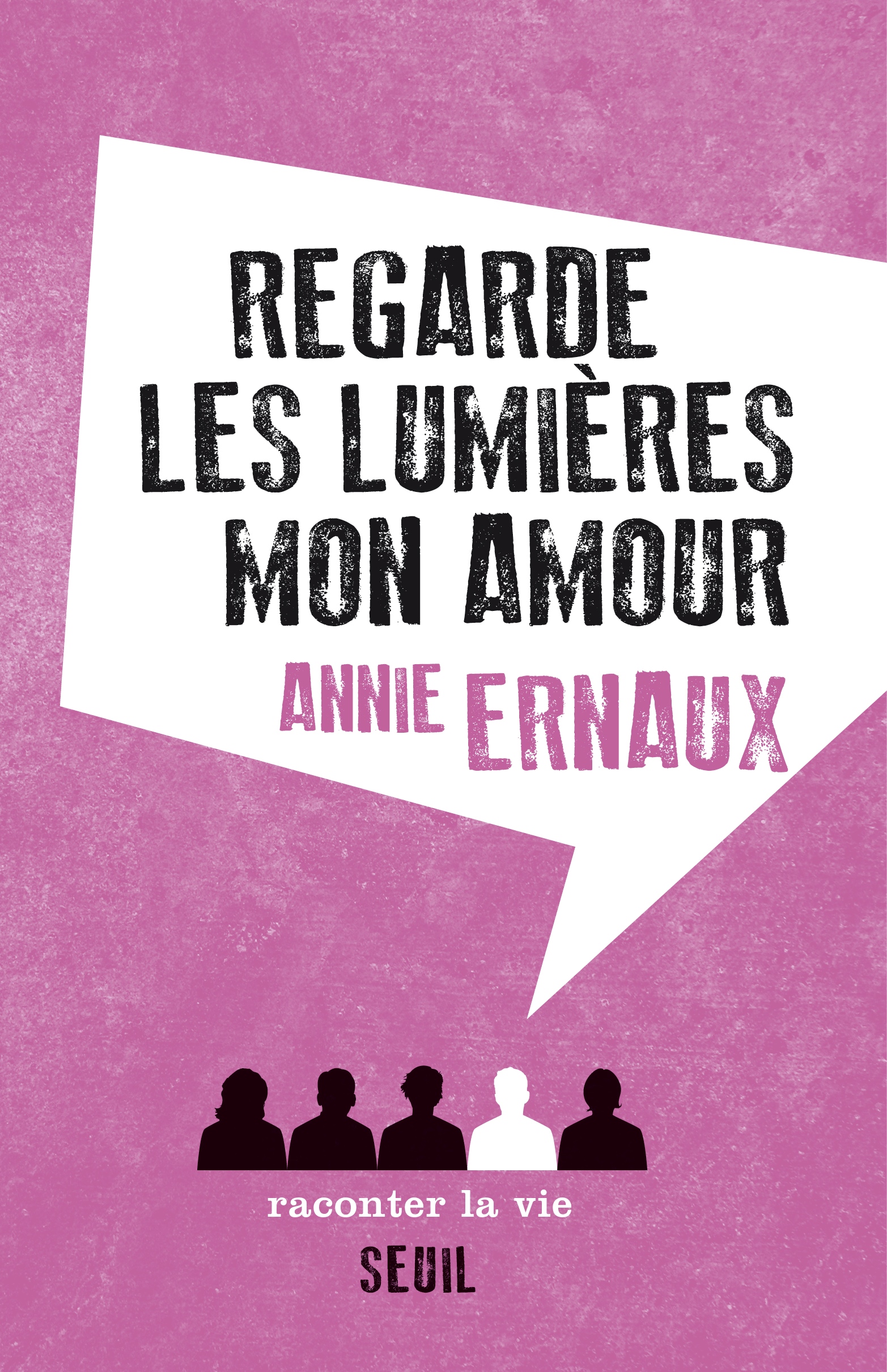 Regarde les lumières mon amour - Annie Ernaux - Seuil