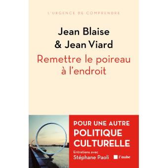 Remettre le poireau à l'endroit Remettre le poireau à l'endroit - Jean Blaise et Jean Viard - l'Aube