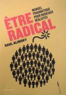 Être Radical - Manuel pragmatique pour radicaux réalistes
