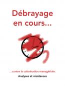 Débrayage en cours... contre la colonisation managériale, ouvrage collectif, éditions La Trouvaille