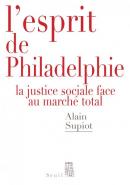 L'Esprit de Philadelphie - La justice sociale face au marché total, Alain Supiot, éditions Seuil