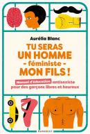 Tu seras un homme - féministe - mon fils ! / éditions Marabout / Aurélia Blanc
