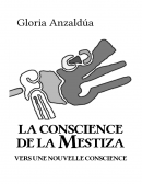 La conscience de la Mestiza. vers une nouvelle conscience, de Gloria Anzaldua, publié aux cahiers du CEDREF