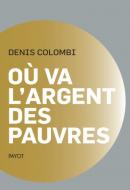Où va l’argent des pauvres de Denis Colombi, éditions Payot