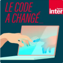 Le code a changé de Xavier de la Porte, sur Radio France